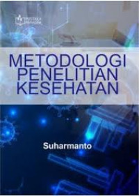 Metodologi Penelitian Kesehatan Suharmanto