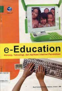 e-Edication Konsep, Teknologi, dan Aplikasi Internet Pendidikan