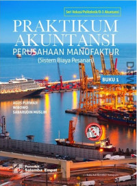 Praktikum akuntansi perusahaan manufaktur (Sistem biaya pesanan) Buku 1