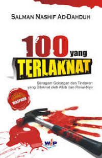Image of 100 yang terlaknat : Beragam golongan dan tindakan yang dilaknat oleh ALLOH dan Rosul-Nya