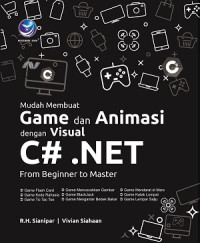 Image of MUDAH MEMBUAT GAME DAN ANIMASI DENGAN VISUAL C# .NET : From Beginner to Master