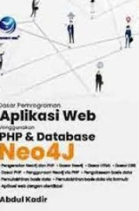 Image of DASAR PEMROGRAMAN APLIKASI WEB MENGGUNAKAN PHP & DATABASE NEO4J