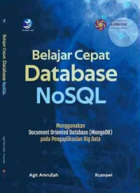 Image of BELAJAR CEPAT DATABASE NoSQL Menggunakan Document Oriented Database (MongoDB) pada Pengaplikasian Big Data