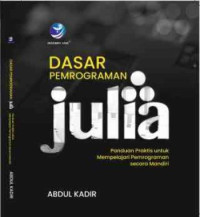 Image of Dasar Pemrograman Julia. Panduan Praktis untuk Mempelajari Pemrograman Secara Mandiri