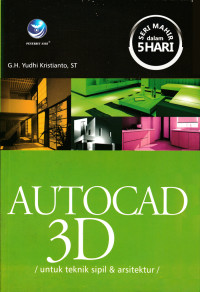 Image of Autocad 3D untuk teknik sipil dan arsitektur