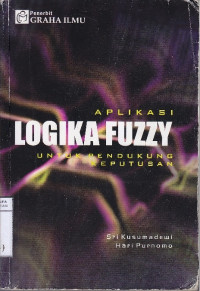 Image of Aplikasi logika fuzzy untuk pendukung keputusan