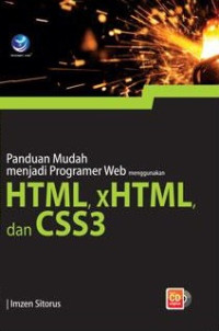 Image of Panduan Mudah Menjadi Programer Web Menggunakan HTML, xHTML, dan CSS3 (+CD)