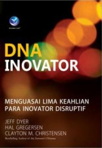 Image of DNA Inovator, Menguasai Lima Keahlian Para Inovator Disruptif