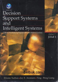 Image of Decision support systems and intelligent systems (sistem pendukung keputusan dan sistem cerdas) Jilid 1 Ed 7