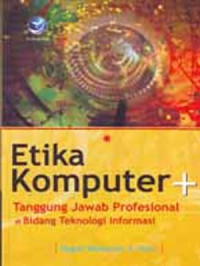 Image of Etika komputer dan tanggung jawab profesional di bidang teknologi informasi