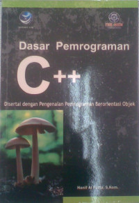 Image of Dasar Pemrograman C++ disertai dengan pengenalan pemrograman berorientasi objek