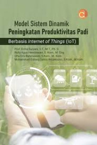 Image of Model Sistem Dinamik Peningkatan Produktivitas Padi Berbasis Internet Of Things (IoT)