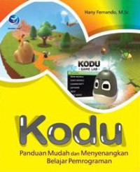 Image of Kodu, Panduan Mudah Dan Menyenangkan Belajar Pemrograman