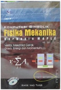 Image of Komputasi simbolik fisika mekanika berbasis MAPLE, vektor, mekanika gerak, gaya, energi dan momentum