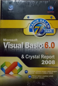 Image of Mahir dalam 7 hari : microsoft visual basic 6.0 & crystal report 2008
