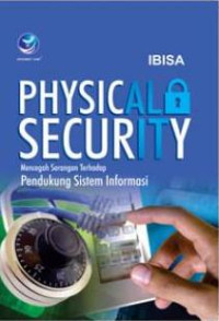 Image of Physical Security, Mencegah Serangan Terhadap Pendukung Sistem Informasi