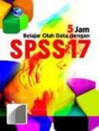 Image of 5 jam belajar olah data dengan SPSS 17