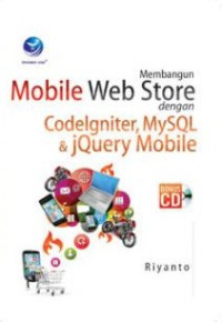 Image of Membangun Mobile Web Store Dengan Codelgniter, MySQL Dan jQuery Mobile+cd