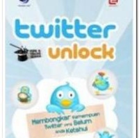 Image of Tips & trik series twitter unlock: Membongkar kemampuan twitter yg belum anda ketahui