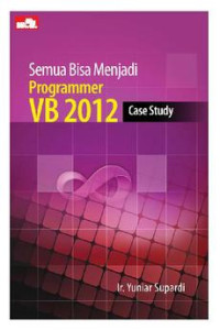 Image of Semua Bisa Menjadi Programmer VB 2012 - Case Study