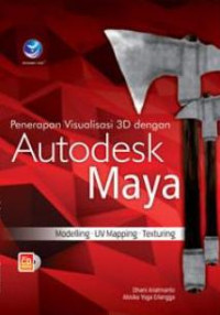 Image of Penerapan Visualisasi 3D Dengan Autodesk Maya, Modelling- UV Mapping -Texturing+cd