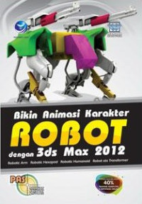 Image of PAS: Bikin Animasi Karakter Robot dengan 3ds Max 2012