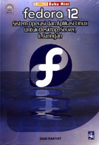Image of Fedora 12 : Sistem Operasi dan Aplikasi Linux untuk Dekstop ,Server dan Jaringan
