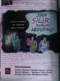 Image of Jika silir adalah hidupku: Catatn Kesaksian dari kampung bekas prostitusi