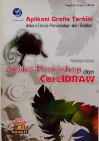 Image of Aplikasi grafis terkini dalam dunia percetakan dan sablon menggunakan adobe photoshop dan coreldraw