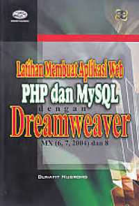 Image of Latihan membuat aplikasi web PHP dan MySQL dengan dreamwever MX (6,7,2004) dan 8