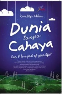Image of Dunia Tanpa Cahaya, Can I Be A Part Of Your Life?
