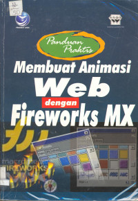 Image of Panduan praktis membuat animasi web dengan fireworks Mx