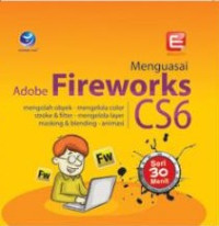 Image of Seri 30 Menit: Menguasai Adobe Fireworks CS6