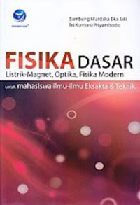 Image of Fisika Dasar : Listrik-magnet, optika, fisika modern