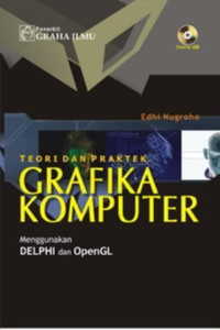 Image of Teori dan Praktek Grafika Komputer Menggunakan Delphi dan Open GL