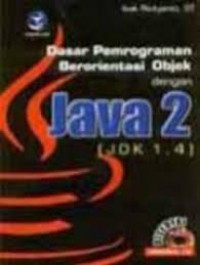 Image of Dasar pemrograman berorientasi objek dengan java 2 (JDK 1.4)