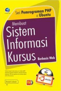 Image of Seri Pemrograman PHP di Ubuntu: Membuat Sistem Informasi Kursus Berbasis Web +cd