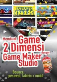 Image of Panduan Aplikatif dan Solusi: Membuat Game 2 Dimensi dengan Game Maker Studio