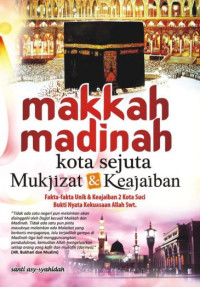 Image of Makkah Madinah Kota Sejuta Mukjizat & Keajaiban