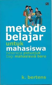 Image of Metode belajar untuk mahasiswa : beberapa petunjuk bagi mahasiswa baru
