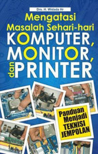 Image of Mengatasi masalah sehari-hari komputer, monitor & printer