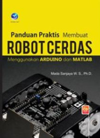 Image of Panduan Praktis Membuat Robot Cerdas Menggunakan ARDUINO dan MATLAB+cd
