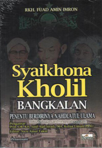 Image of Syaikhona Kholil Bangkalan : Penentu Berdirinya Nahdlatul Ulama