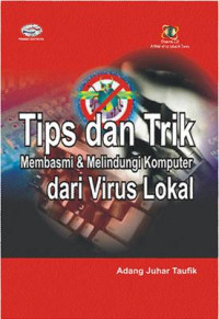Image of Tips dan trik membasmi dan melindungi komputer dari virus lokal