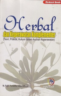 Herbal dan keperawatan komplementer: teori, praktik, hukum dalam asuhan keperawatan