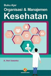 Buku ajar organisasi & manajemen kesehatan