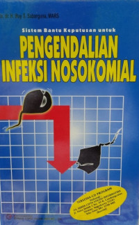 Sistem Bantu Keputusan Untuk Pengendalian Infeksi Nosokomial