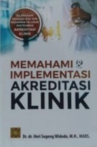 Memahami dan implementasi akreditasi klinik