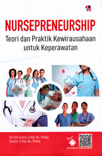 Nursepreneurship Teori dan Praktik Kewirausahaan untuk Keperawatan