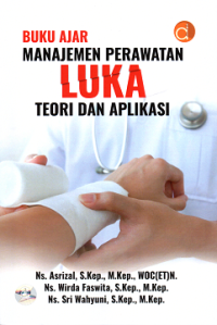 Buku Ajar Manajemen Perawatan Luka Teori dan Aplikasi